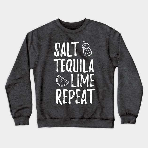 Salt. Tequila. Lime. Repeat Crewneck Sweatshirt by verde